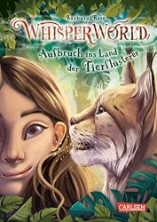 Kinderroman: "Whisperworld - Aufbruch ins Land der Tierflüsterer", Buch von Barbara Rose - SPIEGEL Bestseller Kinderbuch Juni 2022