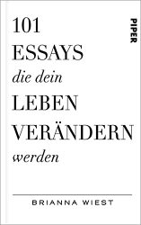 Sachbuch: "101 Essays die dein Leben verändern werden", Buch von Brianna Wiest - SPIEGEL Bestseller Sachbuch Hardcover 2022