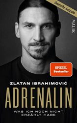 Sachbuch: "Adrenalien", Buch von Zlatan Ibrahimovic - SPIEGEL Bestseller Sachbuch Hardcover 2022