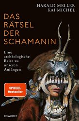 SPIEGEL Bestseller Sachbuch Hardcover 2022 - Buchtitel: "Das Rätsel der Schamanin", ein gutes Buch von Harald Meller