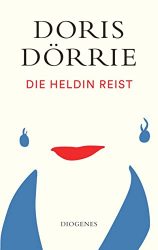 Sachbuch: "Die Heldin reist", Buch von Doris Dörrie - SPIEGEL Bestseller Sachbuch Hardcover 2022