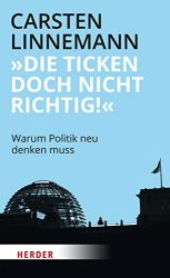 SPIEGEL Bestseller Sachbuch Hardcover 2022 - Buchtitel: "Die ticken doch nicht richtig", ein gutes Buch von Carsten Linnemann