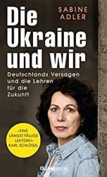 SPIEGEL Bestseller Sachbuch Hardcover 2022 - Buchtitel: "Die Ukraine und wir", ein gutes Buch von Sabine Adler