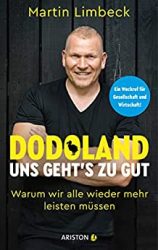 Sachbuch: "Dodoland - Uns geht's zu gut!", Buch von Martin Limbeck - SPIEGEL Bestseller Sachbuch Hardcover 2022