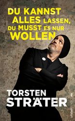 SPIEGEL Bestseller Sachbuch Hardcover 2022 - Buchtitel: "Du kannst alles lassen, du musst es nur wollen", ein gutes Buch von Torsten Sträter