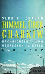 SPIEGEL Bestseller Sachbuch Hardcover 2022 - Buchtitel: "Himmel über Charkiw", ein gutes Buch von Serhij Zhadan