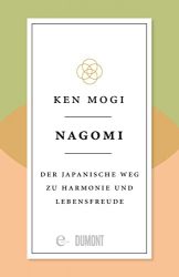 Sachbuch: "Nagomi", Buch von Ken Mogi - SPIEGEL Bestseller Sachbuch Hardcover 2022