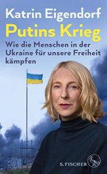 SPIEGEL Bestseller Sachbuch Hardcover 2022 - Buchtitel: "Putins Krieg - Wie die Menschen in der Ukraine für unsere Freiheit kämpfen", Buch von Katrin Eigendorf