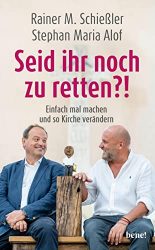 Sachbuch: "Seid ihr noch zu retten", Buch von Rainer M. Schießler und Stephan Maria Alof - SPIEGEL Bestseller Sachbuch Hardcover 2022