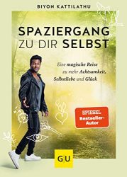 SPIEGEL Bestseller Sachbuch Hardcover 2022 - Buchtitel: "Spaziergang zu dir selbst", ein gutes Buch von Biyon Kattilathu