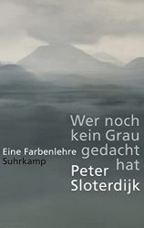 Sachbuch: "Wer noch kein Grau gedacht hat", Buch von Peter Sloterdijk - SPIEGEL Bestseller Sachbuch Hardcover 2022