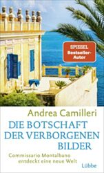 SPIEGEL Bestseller Belletristik Hardcover 2023 - Roman: "Die Botschaft der verborgenen Bilder", ein gutes Buch von Andrea Camilleri