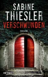 SPIEGEL Bestseller Belletristik Hardcover 2023 - Thriller: "Verschwunden", ein gutes Buch von Sabine Thiesler