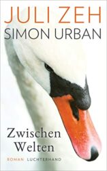 SPIEGEL Bestseller Belletristik Hardcover 2023 - Roman: "Zwischen Welten", ein gutes Buch von Juli Zeh und Simon Urban