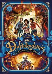 Aktuelle Buchempfehlung Jugendbuch "Die Duftakademie - Die Entdeckung der Talente" ein guter Jugendroman von Anna Ruhe - Buchtipp März 2023