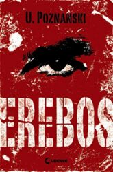 Aktuelle Buchempfehlung Jugendbuch "Erebos" ein guter Jugendroman von Ursula Poznanski - Buchtipp Februar 2023