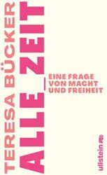 SPIEGEL Bestseller Sachbuch Hardcover 2023 - Buchtitel: "Alle Zeit", ein gutes Buch von Teresa Bücker