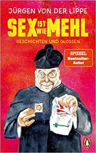 Geschichten und Glossen: "Sex ist wie Mehl", Buch von Jürgen von der Lippe - SPIEGEL Bestseller Belletristik Hardcover 2022