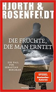 Krimi: "Die Früchte die man erntet", Buch von Michael Hjorth und Hans Rosenfeldt - SPIEGEL Bestseller Belletristik Hardcover 2022