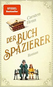 Roman: "Der Buchspazierer", Buch von Carsten Henn - SPIEGEL Bestseller Belletristik Hardcover 2022