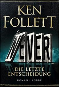 Roman: "Never - Die letzte Entscheidung", Buch von Ken Follett - SPIEGEL Bestseller Belletristik Hardcover 2022