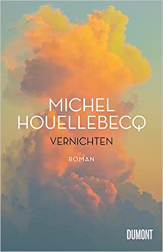 Roman: "Vernichten", Buch von Michel Houellebecq - SPIEGEL Bestseller Belletristik Hardcover 2022