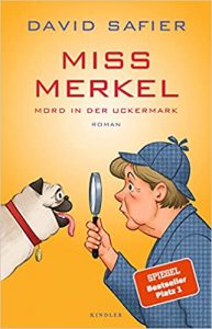 Krimi: "Miss Merkel - Mord in der Uckermark", Buch von David Safier - SPIEGEL Bestseller Belletristik Paperback 2022