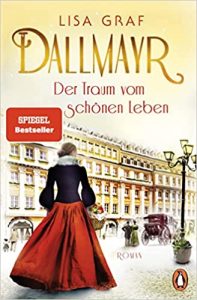 Roman: "Dallmayr - Der Traum vom schönen Leben", Buch von Lisa Graf - SPIEGEL Bestseller Belletristik Paperback 2022