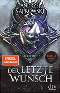 Roman: "Der letzte Wunsch", Buch von Andrzej Sapkowski - SPIEGEL Bestseller Belletristik Paperback 2022