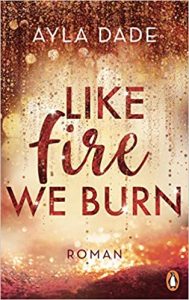 Roman: "Lige fire we burn", Buch von Ayla Dade - SPIEGEL Bestseller Belletristik Paperback 2022