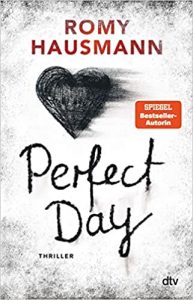 Thriller: "Perfect Day", Buch von Rony Hausmann - SPIEGEL Bestseller Belletristik Paperback 2022