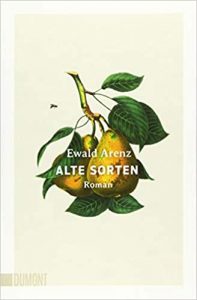 Roman: "Alte Sorten", Buch von Ewald Arenz - SPIEGEL Bestseller Belletristik Taschenbuch 2022