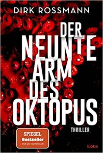 Thriller: "Der neunte Arm des Oktopus", Buch von Dirk Rossmann - SPIEGEL Bestseller Belletristik Taschenbuch 2022
