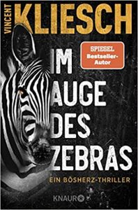 Thriller: "Im Auge des Zebras", Buch von Vincent Kliesch - SPIEGEL Bestseller Belletristik Taschenbuch 2022