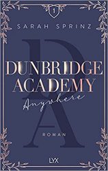 Roman: "Dunbridge Academy Anywhere", Buch von Sarah Sprinz - SPIEGEL Bestseller Belletristik Paperback 2022