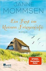 Roman: "Ein Fest im kleinen Friesencafé", Buch von Janne Mommsen - SPIEGEL Bestseller Belletristik Paperback 2022