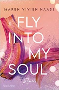 Roman: "Fly into my Soul", Buch von Maren Vivien Haase - SPIEGEL Bestseller Belletristik Paperback 2022