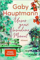 Roman: "Unser ganz besonderer Moment", Buch von Gaby Hauptmann - SPIEGEL Bestseller Belletristik Paperback 2022