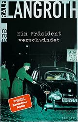 Thriller: "Ein Präsident verschwindet", Buch von Ralf Langroth - SPIEGEL Bestseller Belletristik Paperback 2022