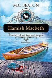 Krimi: "Hamish Mcbeth - Hamish riskiert Kopf und Kragen", Buch von M.C. Beaton - SPIEGEL Bestseller Belletristik Taschenbuch 2022