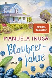 Roman: "Blaubeerjahre", Buch von Manuela Inusa - SPIEGEL Bestseller Belletristik Taschenbuch 2022