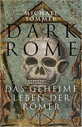 Sachbuch: "Dark Rome - Das geheime Leben der Römer", Buch von Michael Sommer - SPIEGEL Bestseller Sachbuch Hardcover 2022