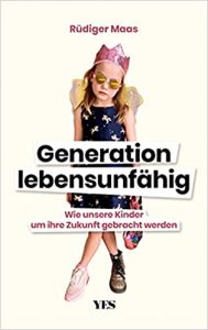 Sachbuch: "Generation lebensunfähig - Wie unsere Kinder um ihre Zukunft gebracht werden", Buch von Rüdiger Maas - SPIEGEL Bestseller Sachbuch Hardcover 2022