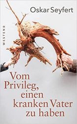 Sachbuch: "Vom Privileg, einen kranken Vater zu haben", Buch von Oskar Seyfert - SPIEGEL Bestseller Sachbuch Hardcover 2022