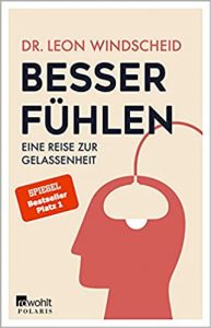 Sachbuch: "Besser fühlen - Eine Reise zur Gelssenheit", Buch von Dr. Leon Windscheid - SPIEGEL Bestseller Sachbuch Paperback 2022