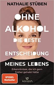 Sachbuch: "Ohne Alkohol. Die beste Entscheidung meines Lebens", Buch von Nathalie Stüben - SPIEGEL Bestseller Sachbuch Paperback 2022