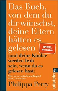 Sachbuch: "Das Buch, von dem du dir wünschst, deine Eltern hätten es gelesen", Buch von Philippa Perry - SPIEGEL Bestseller Sachbuch Taschenbuch 2022