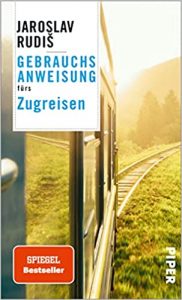Sachbuch: "Gebrauchsanweisung fürs Zugreisen", Buch von Jaroslav Rudis - SPIEGEL Bestseller Sachbuch Taschenbuch 2022