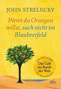 Sachbuch: "Wenn du Orangen willst, such nicht im Blaubeerfeld", Buch von John Strelecky - SPIEGEL Bestseller Sachbuch Taschenbuch 2022