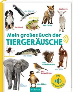 SPIEGEL-Bestseller Bilderbücher: "Mein großes Buch der Tiergeräusche" ein Bestseller-Kinderbilderbuch von arsEdition - SPIEGEL Bestsellerliste Bilderbücher 2021